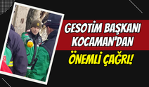 Gölcük'ün gururu GESOTİM Başkanı Kocaman'dan önemli çağrı!