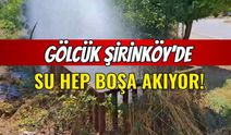 Gölcük Şirinköy'de Su Boşa Akıyor