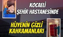 Kocaeli Şehir Hastanesinde Hijyenin Gizli Kahramanları