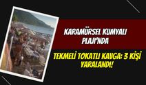 Karamürsel Kumyalı Plajı’nda Tekmeli Tokatlı Kavga: 3 Kişi Yaralandı!