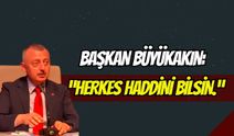 Büyükakın’dan O Habere Çok Sert Tepki: "Herkes Haddini Bilsin!"