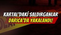Kartal'daki Saldırganlar Darıca'da Yakalandı