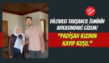 Dilovası Tavşancıl İsminin Arkasındaki Gizem: Padişah Kızının Kayıp Kuşu!