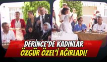 Derince'de kadınlardan Özgür Özel'e pastalı börekli karşılama