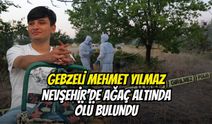 Gebzeli Mehmet Yılmaz Nevşehir’de Ağaç Altında Ölü Bulundu