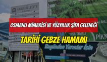 Osmanlı Mimarisi ve Yüzyıllık Şifa Geleneği: Tarihi Gebze Çifte Hamamı