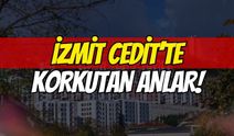 İzmit Cedit’te Korkutan Anlar!