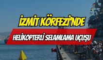 İzmit Körfezi’nde Helikopterli Selamlama Uçuşu! TEKNOFEST Mavi Vatan Heyecanı Sürüyor