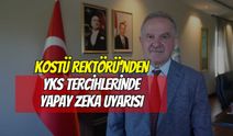 KOSTÜ Rektörü'nden YKS Tercihlerinde Yapay Zeka Uyarısı