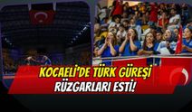Kocaeli'nde Türk Güreşi Rüzgarı