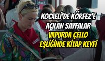 Kocaeli'de Körfez’e Açılan Sayfalar: Vapurda Çello Eşliğinde Kitap Keyfi