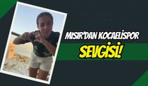 Dilanur’dan Mısır’da Kocaelispor Sürprizi