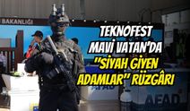 TEKNOFEST Mavi Vatan’da "Siyah Giyen Adamlar" Rüzgârı