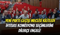 YENİ Parti Geçişi Meclisi Kilitledi: İhtisas Komisyonu Seçimlerine Dilekçe Engeli!