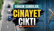Yangın Sandılar,Cinayet Çıktı