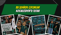 Bu Şehirde çocuklar Kocaelispor'u Tutar