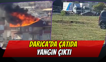 Darıca’da Çatı Yangın Çıktı