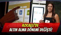 Kocaeli'de Altın Alma Dönemi Değişiyor