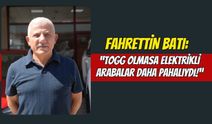 Togg Olmasaydı, Elektrikli Araçlar Daha Pahalıydı!