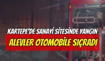 Kartepe’de sanayi sitesinde yangın: Alevler otomobile sıçradı