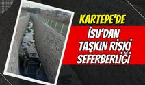Kartepe’de İSU'dan Sel ve Taşkın Riskine Karşı 7/24 Önlem