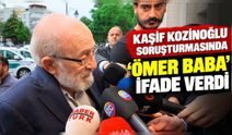 Kaşif Kozinoğlu soruşturmasında ‘Ömer Baba’ ifade verdi