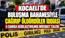 Kocaeli'de Buluşma bahanesiyle çağırıp öldürdüler iddiası: 5 sanığa ağırlaştırılmış müebbet talebi