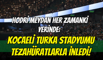 Hodri Meydan Her Zamanki Yerinde: Kocaeli Turka Stadyumu Tezahüratlarla İnledi!