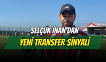 Selçuk İnan'dan Transfer Sinyali