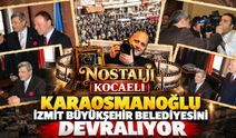 Nostalji Kocaeli: Karaosmanoğlu İzmit Büyükşehir Belediyesini Devralıyor