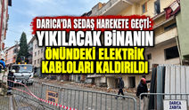 Darıca’da SEDAŞ Harekete Geçti: Yıkılacak Binanın Önündeki Elektrik Kabloları Kaldırıldı