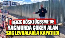Gebze Köşklüçeşme’de Yağmurda Çöken Alan Sac Levhalarla Kapatıldı