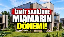 İzmit Sahilinde MIAMARIN Dönemi! Restoranlar, İş Villaları ve Açık AVM Geliyor