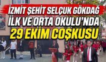İzmit Şehit Selçuk Gökdağ İlk ve Orta Okulu'nda 29 Ekim Coşkusu