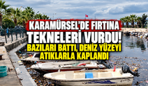 Karamürsel'de fırtına tekneleri vurdu! Bazıları battı, deniz yüzeyi atıklarla kaplandı