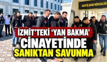 İzmit'teki 'Yan Bakma' Cinayetinde Sanıktan Savunma