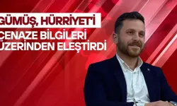 Gümüş, Hürriyet’i Cenaze Bilgileri Üzerinden Eleştirdi