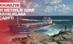Kandıra'da 81 metrelik dev gemi kayalıklara çarptı