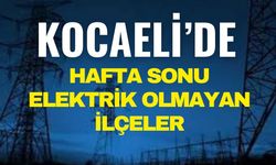 Kocaeli’de hafta sonu elektrik kesintisi hangi ilçelerde olacak?