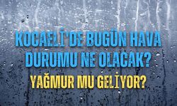 Kocaeli'de bugün hava durumu ne olacak? Yağmur mu geliyor? 28 Eylül Pazar