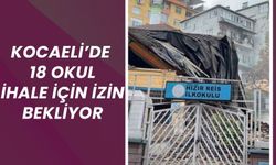 Kocaeli’de 18 Okul İçin İhale Onayı Bekleniyor