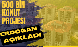 İşte 500 Bin Sosyal Konut Projesinin Detayları! Cumhurbaşkanı Erdoğan Açıkladı