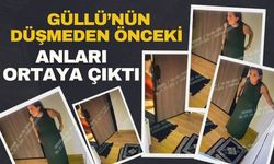 Güllü’nün düşmeden önce son kez görüldüğü görüntüler