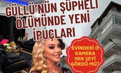 Güllü’nün şüpheli ölümünde yapay zeka kamerası mercek altında