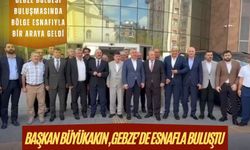 Başkan Büyükakın, Gebze’de esnafla buluştu