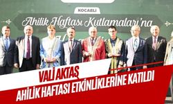 Kocaeli’de Ahilik Haftası coşkuyla kutlandı