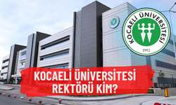 Kocaeli Üniversitesi Rektörü kim?