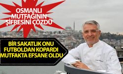 Vedat Başaran’ın sıra dışı hikayesi: Futbol kariyeri bitti mutfakta tarih yazdı