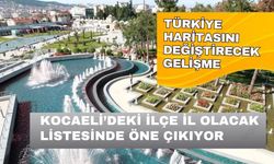 Plakası bile hazır! Gebze İl Oluyor mu? Gözler 19 İlçede