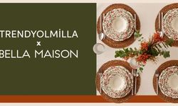 Trendyolmilla Home ve Bella Maison’dan özel koleksiyon